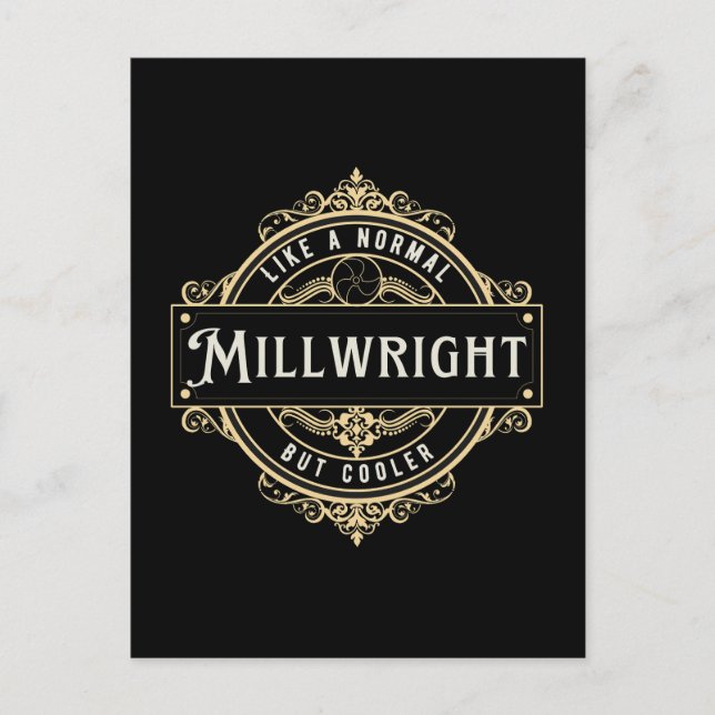 like a normal Millwright but cooler  Postcard (Front)