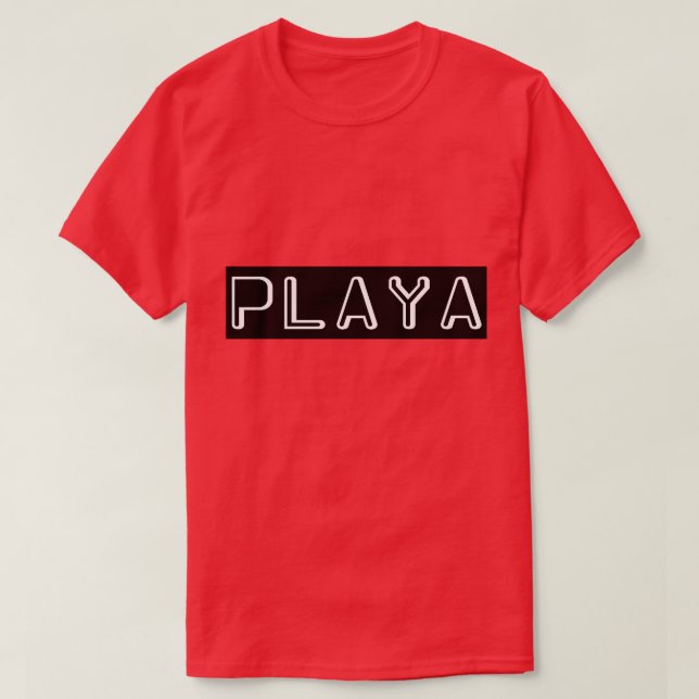Like a Playa  T-Shirt (Design Front)
