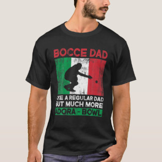 Like A Regular Dad But Much More Adora - Bowl Bocc T-Shirt