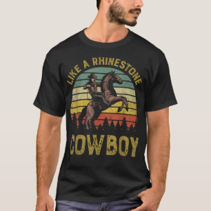 Like A Rhinestone Cowboy Vintage Western Rodeo Cou T-Shirt