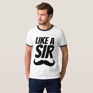 LIKE A SIR, Men's Moustache Funny T-shirts