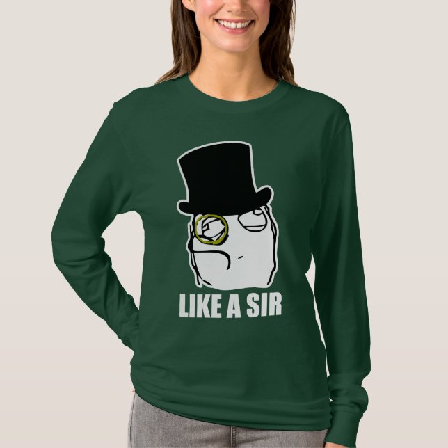 Like a Sir Monocle Rage Face Meme T-Shirt (Front)