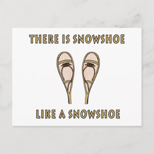 Like a Snowshoe Funny Snowshoeing Quote Postcard