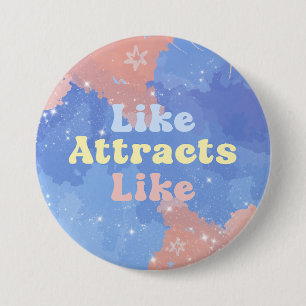 Like attracts Like, Motivational, Positive Quote 7.5 Cm Round Badge