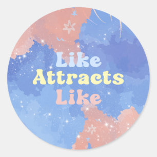 Like attracts Like, Motivational, Positive Quote Classic Round Sticker