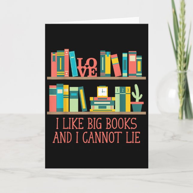 Like Big Books And I Cannot Lie Funny Bookworm Hum Card (Front)