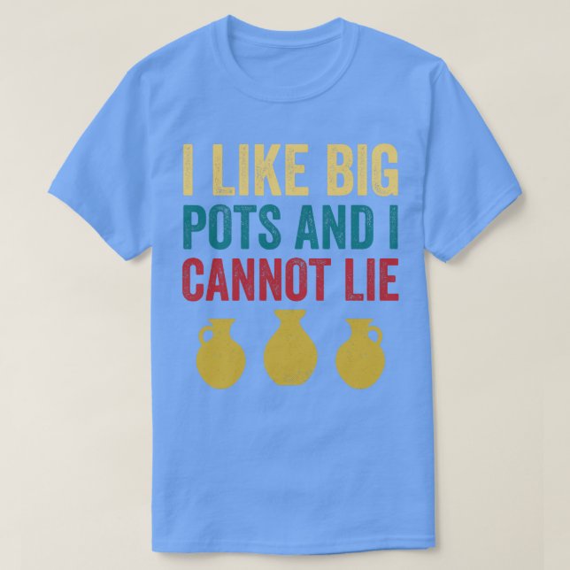 Like Big Pots Funny Pottery Potter Retro Clay T-Shirt (Design Front)