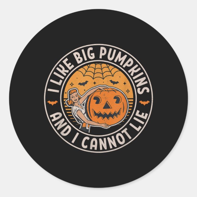 Like Big Pumpkins and Cannot Lie Funny Retro Classic Round Sticker (Front)