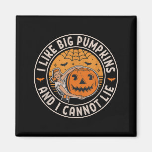 Like Big Pumpkins and Cannot Lie Funny Retro Magnet