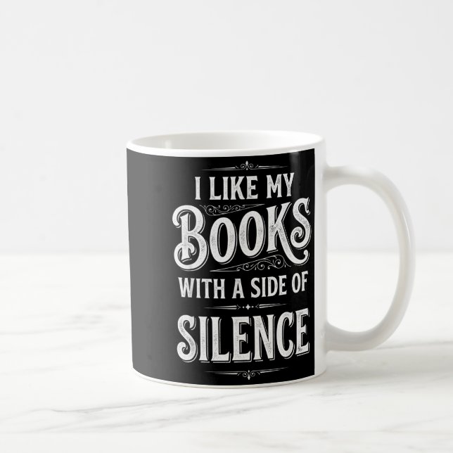 Like books with a side of silence funny reading coffee mug (Right)