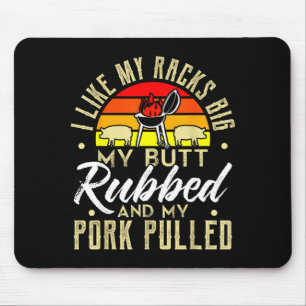 Like butt rubbed pork pulled mens funny bbq mouse pad