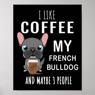 Like Coffee With My Friend Bulldogs Poster