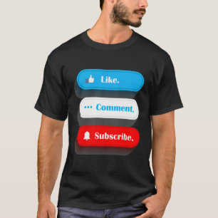 Like Comment Subscribe Vlogger Social Media Blogge T-Shirt