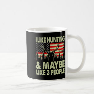 Like Deer Hunting Maybe Like 3 People Dad Gift Son Coffee Mug