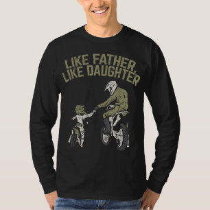 Like Father Daughter Dirt Bike Cute Matching Motoc T-Shirt