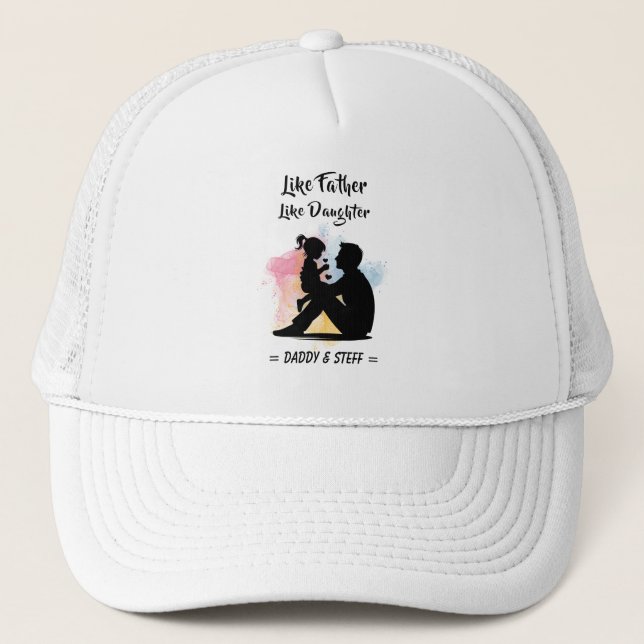 Like Father Like Daughter - Custom Name (2) Trucker Hat (Front)