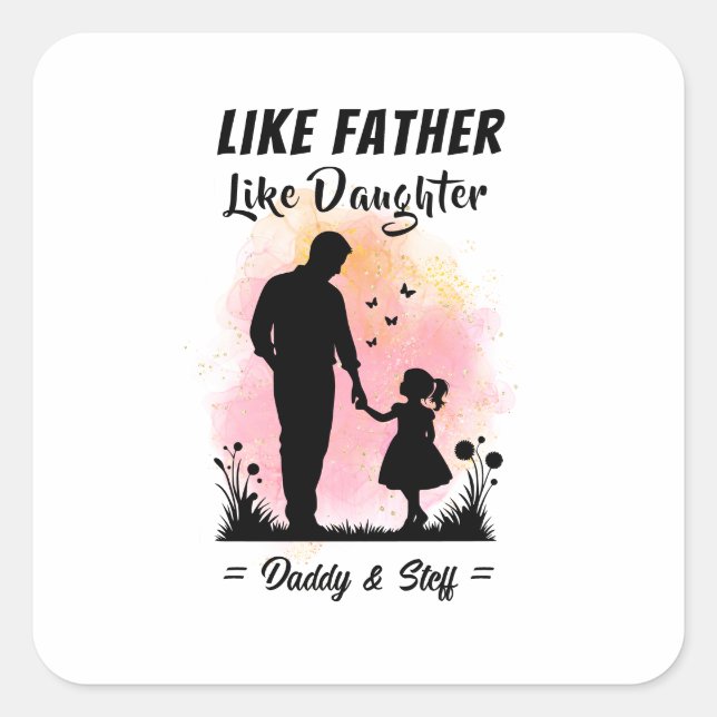 Like Father Like Daughter - Custom Name Square Sticker (Front)