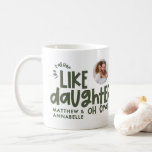 Like father like daughter funny photo coffee mug<br><div class="desc">Like father like daughter funny photo black and white typography dad or daughter matching Christmas,  Birthday,  Easter gif idea.</div>