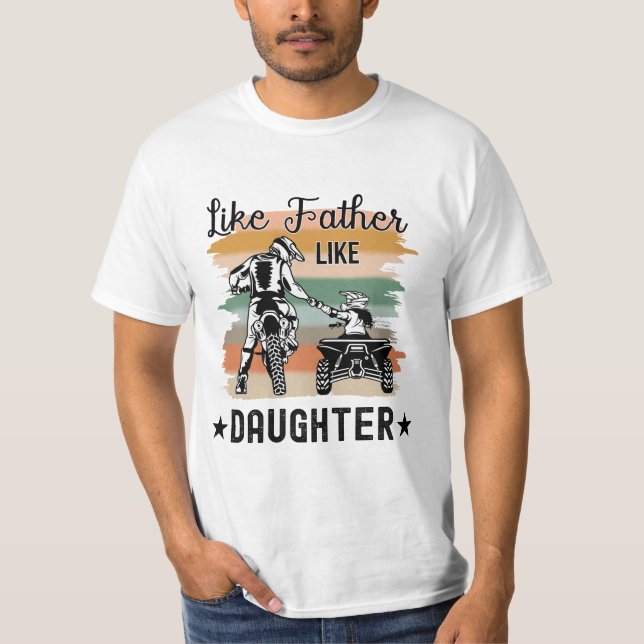 Like Father Like Daughter T-Shirt (Front)