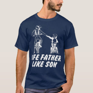 Like Father Like Son Dirt Bike Riding Motocross T-Shirt