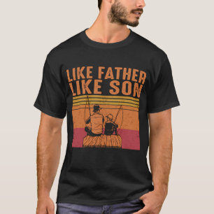 Like Father Like Son Fishing Fisher Family T-Shirt