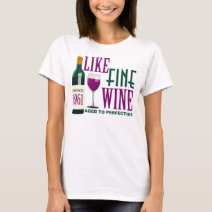 LIKE Fine WINE aged to PERFECTION Vintage 1961 T-Shirt