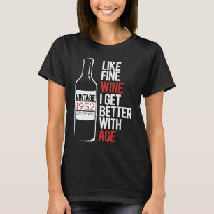 LIKE FINE WINE I GET BETTER WITH AGE 1952 Birthday T-Shirt