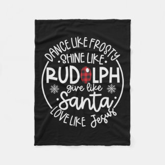 Like Frosty Shine Like Rudolph Love Like Jesus Xma Fleece Blanket