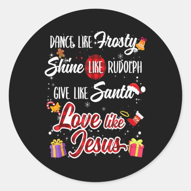 Like Frosty Shine Rudolph Give Santa Love Like Jes Classic Round Sticker (Front)
