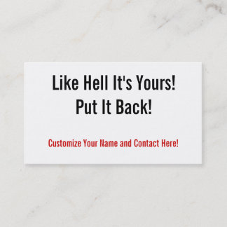 Like Hell It's Yours! Business Card