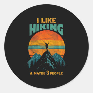 Like hiking & maybe 3 people funny hiker classic round sticker
