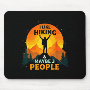 Like hiking & maybe 3 people funny hiker mouse pad