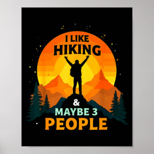 Like hiking & maybe 3 people funny hiker poster