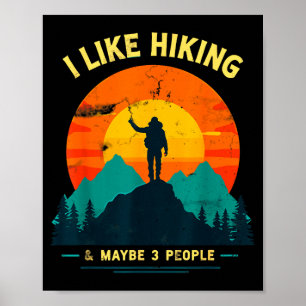 Like hiking & maybe 3 people funny hiker poster