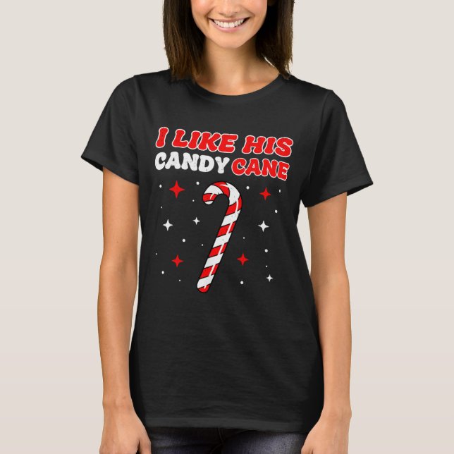 Like His Candy Cane Her Peppermint Candies Christm T-Shirt (Front)