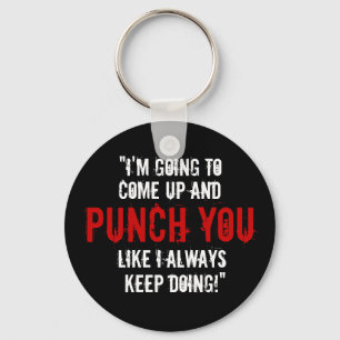 “Like I Always Keep Doing” Key Ring