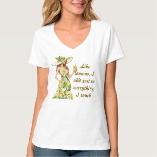 Like Lemons, I Add Zest to Everything I Touch - El T-Shirt