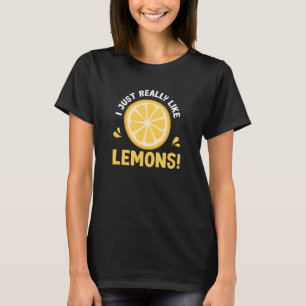 Like Lemons Ironic Quote Lemonade Citrus Fruit T-Shirt