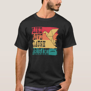 Like Love Laugh Origami Master Japanese Paper Hobb T-Shirt