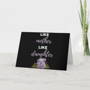 Like Mother Like Daughter Card