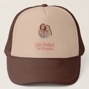 Like Mother Like Daughter, Personalised Mum Gift Trucker Hat