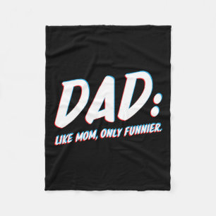 Like Mum Only Funnier - To Dad From Daughter Or So Fleece Blanket