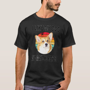 Like My Corgi & Maybe 3 People T-Shirt
