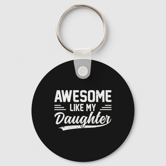 Like My Daughter Funny Fathers Day  Key Ring (Front)