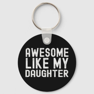 Like My Daughter Funny Mothers Fathers Day Dad Mum Key Ring