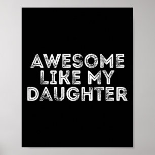Like My Daughter Gifts Men Funny Fathers Day Dad 2 Poster