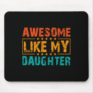 Like My Daughter Gifts Men Funny Fathers Day Dad 4 Mouse Pad