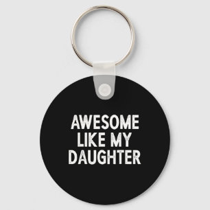Like My Daughter Gifts Men Retro Fathers Day Dad Key Ring