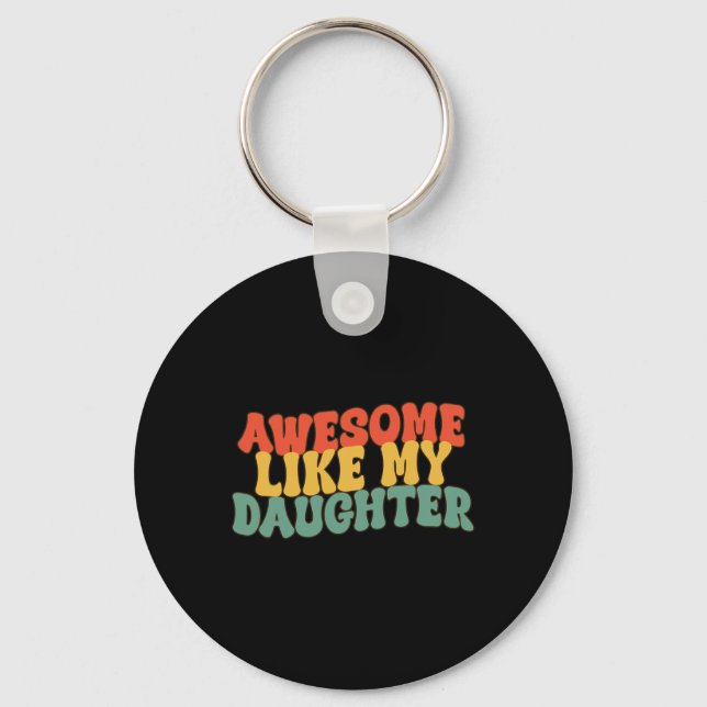 Like My Daughter Retro Dad Funny Fathers  Key Ring (Front)