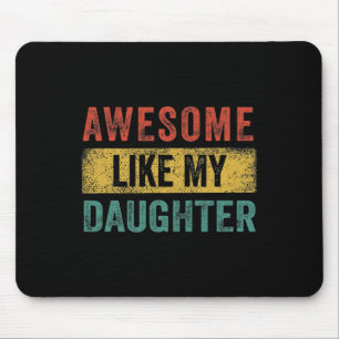 Like My Daughter Retro Men Dad Funny Fathers Mouse Pad